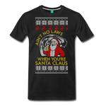 Ain't No Laws When You're Santa Claus - Men's Premium T-Shirt - black