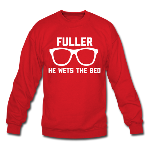 Fuller He Wets the Bed - Crewneck Sweatshirt - red