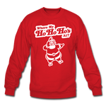 Where My Ho Ho Ho's At? Crewneck Sweatshirt - red