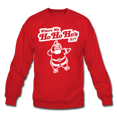 Where My Ho Ho Ho's At? Crewneck Sweatshirt - red