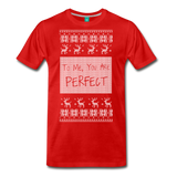 To Me You Are Perfect - Men's Premium T-Shirt - red