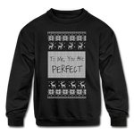 To Me You Are Perfect - Kids' Crewneck Sweatshirt - black