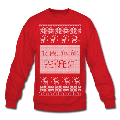 To Me You Are Perfect - Crewneck Sweatshirt - red