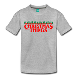 Christmas Things - Toddler Premium T-Shirt - heather gray