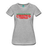 Christmas Things - Women’s Premium T-Shirt - heather gray