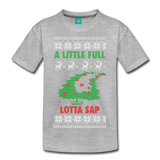 A Little Full Lotta Sap - Kids' Premium T-Shirt - heather gray