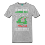 A Little Full Lotta Sap - Men's Premium T-Shirt - heather gray