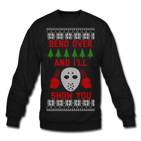 Bend Over and I'll Show You - Crewneck Sweatshirt - black