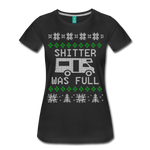 Shitter Was Full - Women’s Premium T-Shirt - black