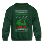 A Little Full Lotta Sap - Kids' Crewneck Sweatshirt - forest green