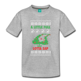 A Little Full Lotta Sap - Toddler Premium T-Shirt - heather gray