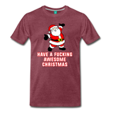 Have a Fucking Awesome Christmas - Men's Premium T-Shirt - heather burgundy