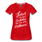 Jolliest Bunch of Assholes This Side of the Nuthouse - Women’s Premium T-Shirt - red