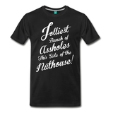 Jolliest Bunch of Assholes This Side of the Nuthouse - Men's Premium T-Shirt - black