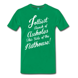 Jolliest Bunch of Assholes This Side of the Nuthouse - Men's Premium T-Shirt - kelly green