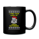 I Find Your Lack of Cheer Disturbing - Full Color Mug - black