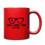 You'll Shoot Your Eye Out - Full Color Mug - red