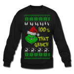 100% That Grinch - Crewneck Sweatshirt - black