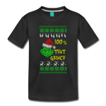 100% That Grinch - Toddler Premium T-Shirt - black