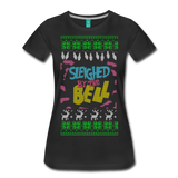 Sleighed By the Bell - Women’s Premium T-Shirt - black