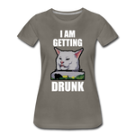 I Am Getting Drunk - Women’s Premium T-Shirt - asphalt gray