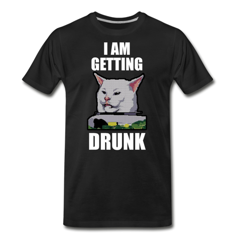 I Am Getting Drunk - Men's Premium T-Shirt - black