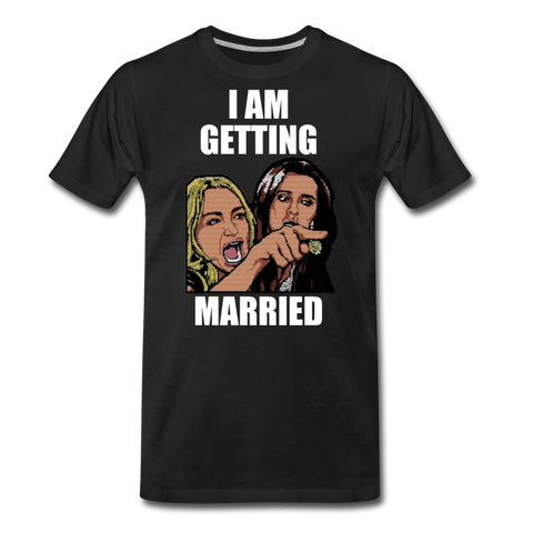 I Am Getting Married - Men's Premium T-Shirt - black