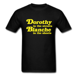 Dorothy in the Streets, Blanche in the Sheets - Men's T-Shirt - black
