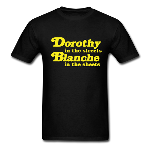 Dorothy in the Streets, Blanche in the Sheets - Men's T-Shirt - black