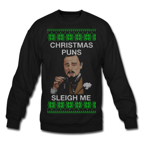 Christmas Puns Sleigh Me - Crewneck Sweatshirt - black