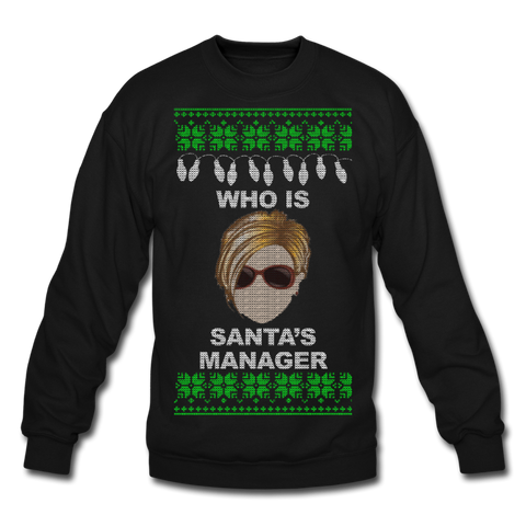 Who Is Santa's Manager - Crewneck Sweatshirt - black
