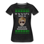 Who Is Santa's Manager - Women’s Premium T-Shirt - charcoal gray