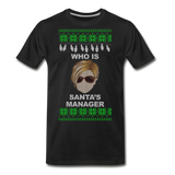 Who Is Santa's Manager - Men's Premium T-Shirt - black