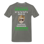 Who Is Santa's Manager - Men's Premium T-Shirt - asphalt gray