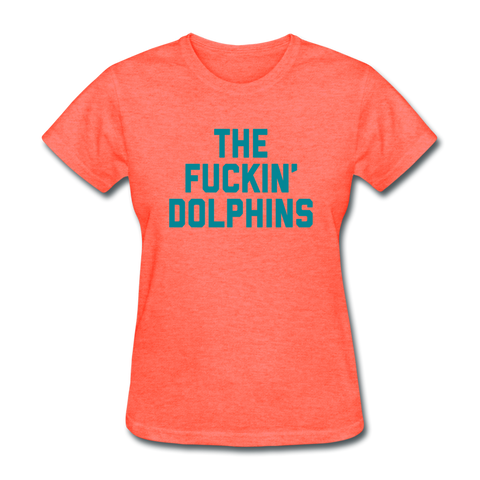 The Fuckin' Dolphins - Women's T-Shirt - heather coral