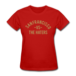 San Francisco vs. the Haters - Women's T-Shirt - red