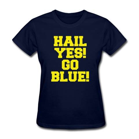 Hail Yes! Go Blue! - Women's T-Shirt - navy