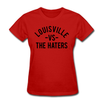 Louisville vs. the Haters - Women's T-Shirt - red