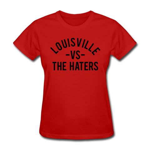 Louisville vs. the Haters - Women's T-Shirt - red