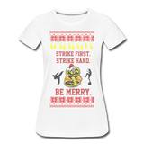 Strike First. Strike Hard. Be Merry - Women’s Premium T-Shirt - white