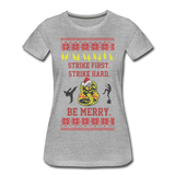 Strike First. Strike Hard. Be Merry - Women’s Premium T-Shirt - heather gray