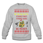 Strike First. Strike Hard. Be Merry - Crewneck Sweatshirt - heather gray