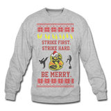 Strike First. Strike Hard. Be Merry - Crewneck Sweatshirt - heather gray