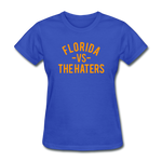 Florida vs. the Haters - Women's T-Shirt - royal blue