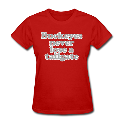 Buckeyes Never Lose A Tailgate - Women's T-Shirt - red