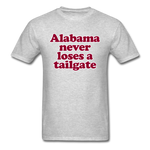 Alabama Never Loses A Tailgate - Unisex Classic T-Shirt - heather gray