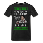Fuller! Go Easy! - Men's Premium T-Shirt - black