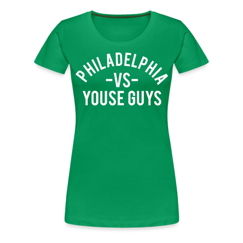 Philadelphia vs. Youse Guys - Women's T-Shirt - kelly green