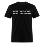 Pete Davidson's Next Girlfriend Unisex Classic T-Shirt - black