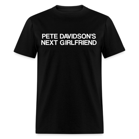 Pete Davidson's Next Girlfriend Unisex Classic T-Shirt - black